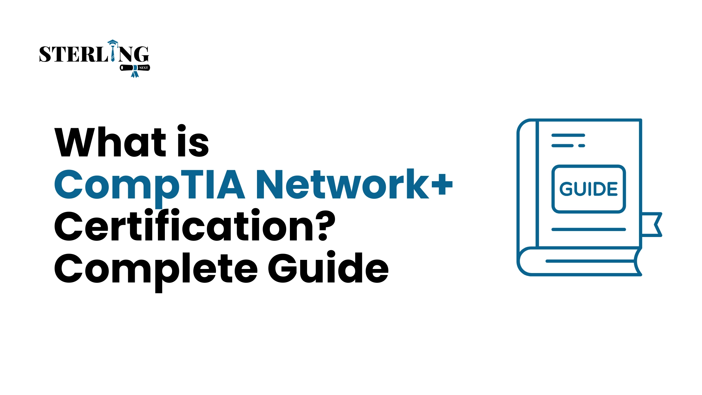 What is CompTIA Network+ Certification Complete Guide